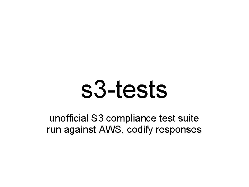 s 3 -tests unofficial S 3 compliance test suite run against AWS, codify responses