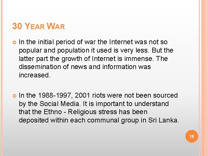 30 YEAR WAR In the initial period of war the Internet was not so