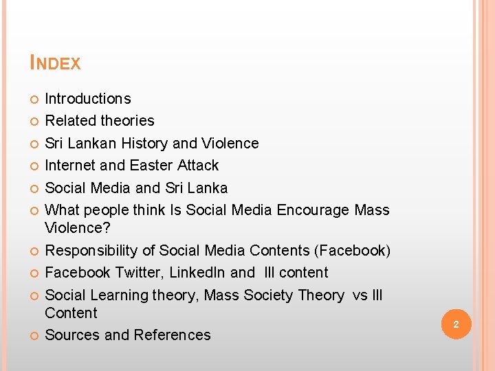 INDEX Introductions Related theories Sri Lankan History and Violence Internet and Easter Attack Social