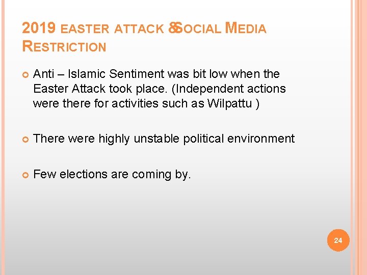 2019 EASTER ATTACK &SOCIAL MEDIA RESTRICTION Anti – Islamic Sentiment was bit low when