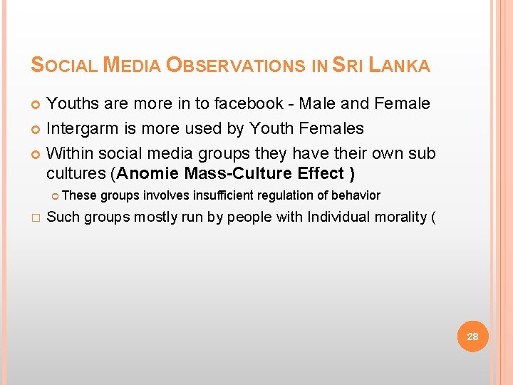 SOCIAL MEDIA OBSERVATIONS IN SRI LANKA Youths are more in to facebook - Male