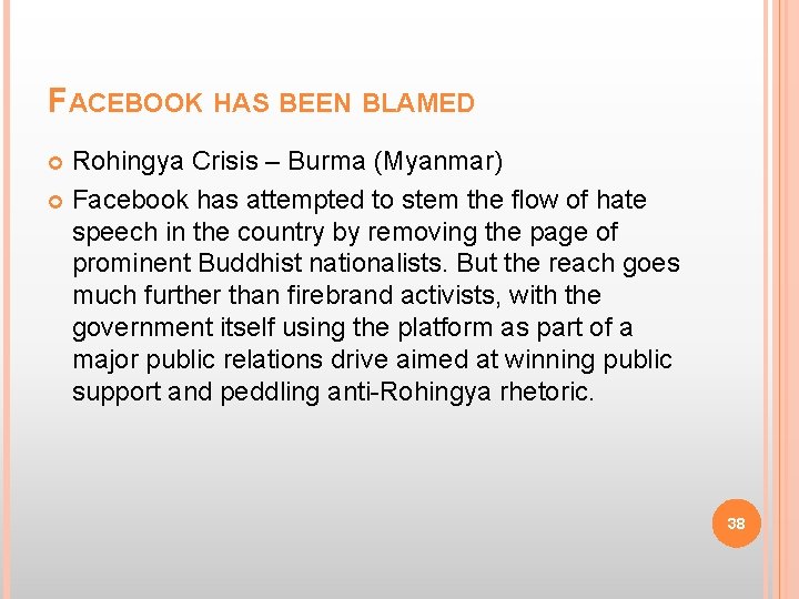 FACEBOOK HAS BEEN BLAMED Rohingya Crisis – Burma (Myanmar) Facebook has attempted to stem