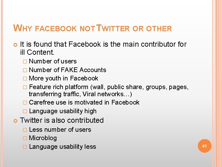 WHY FACEBOOK NOT TWITTER OR OTHER It is found that Facebook is the main