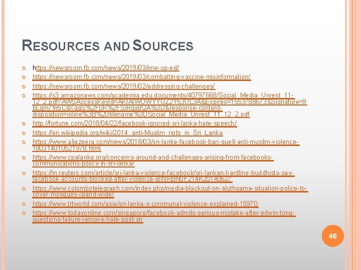 RESOURCES AND SOURCES https: //newsroom. fb. com/news/2019/03/ime-op-ed/ https: //newsroom. fb. com/news/2019/03/combatting-vaccine-misinformation/ https: //newsroom. fb.