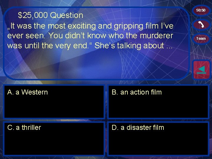 $25, 000 Question „It was the most exciting and gripping film I’ve ever seen.
