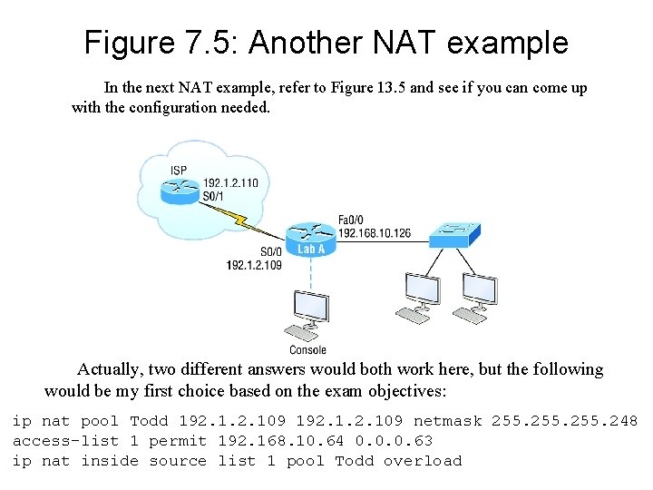 Figure 7. 5: Another NAT example In the next NAT example, refer to Figure