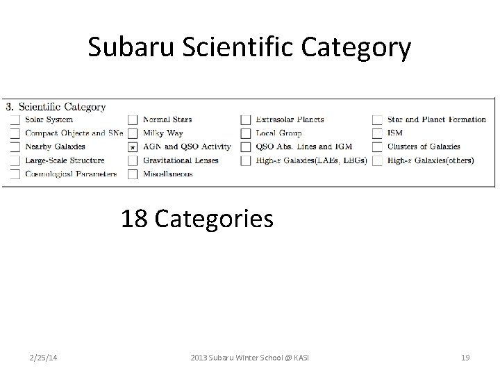 Subaru Scientific Category 18 Categories 2/25/14 2013 Subaru Winter School @ KASI 19 