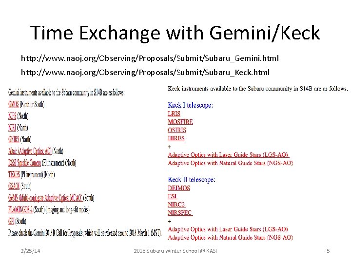 Time Exchange with Gemini/Keck http: //www. naoj. org/Observing/Proposals/Submit/Subaru_Gemini. html http: //www. naoj. org/Observing/Proposals/Submit/Subaru_Keck. html