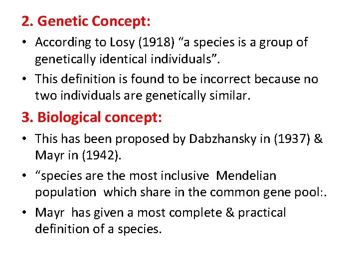 2. Genetic Concept: • According to Losy (1918) “a species is a group of