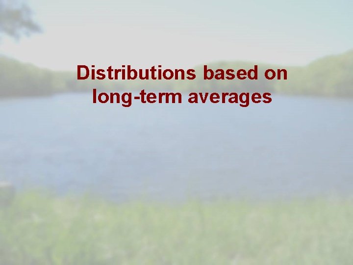 Distributions based on long-term averages 