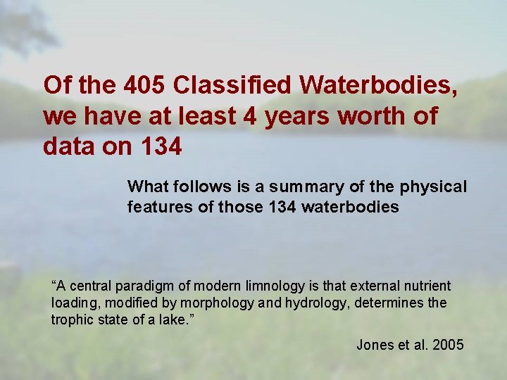 Of the 405 Classified Waterbodies, we have at least 4 years worth of data