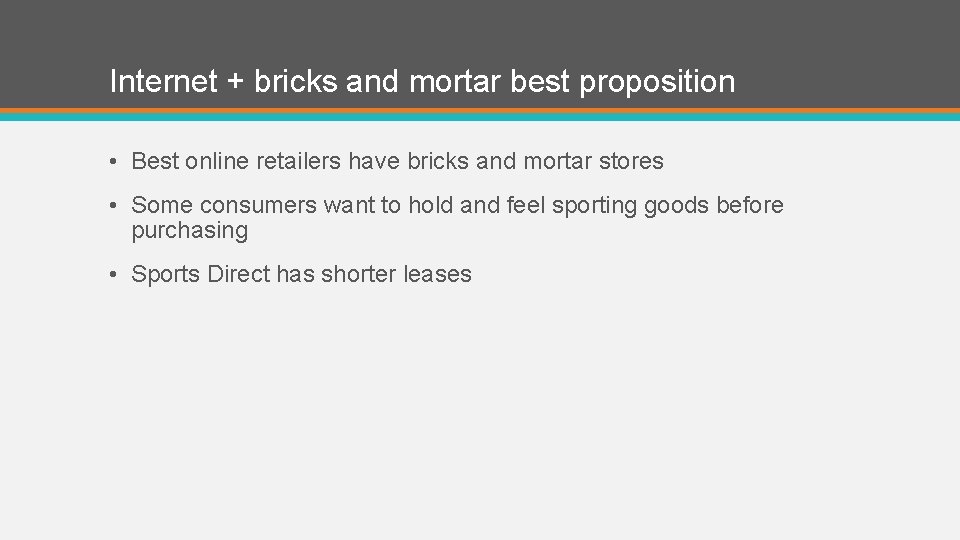 Internet + bricks and mortar best proposition • Best online retailers have bricks and