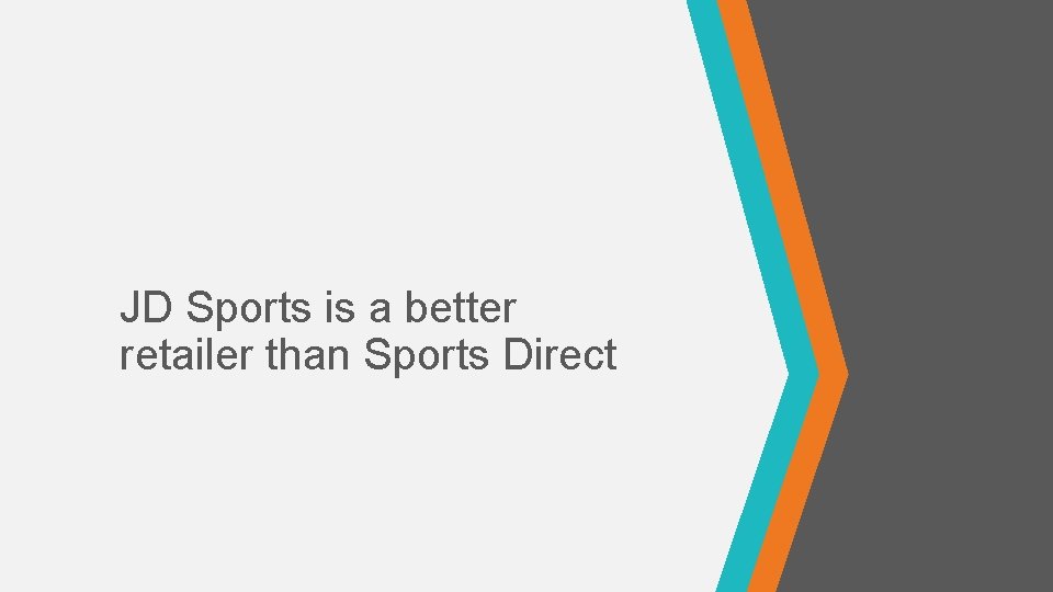 JD Sports is a better retailer than Sports Direct 