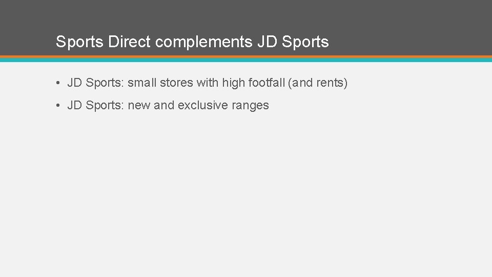 Sports Direct complements JD Sports • JD Sports: small stores with high footfall (and