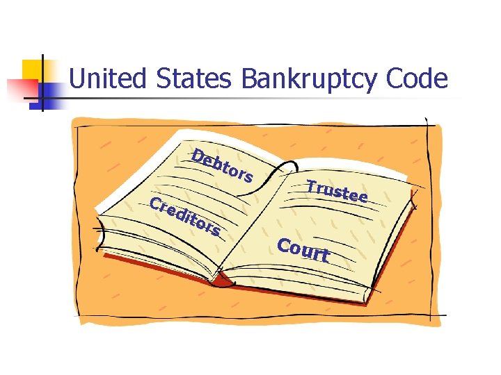 United States Bankruptcy Code De bto Cre rs Truste dit o e rs Cour