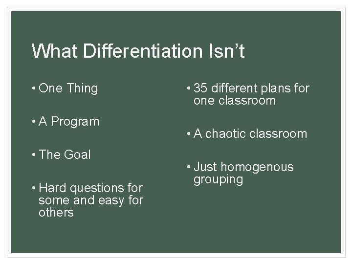What Differentiation Isn’t • One Thing • A Program • The Goal • Hard