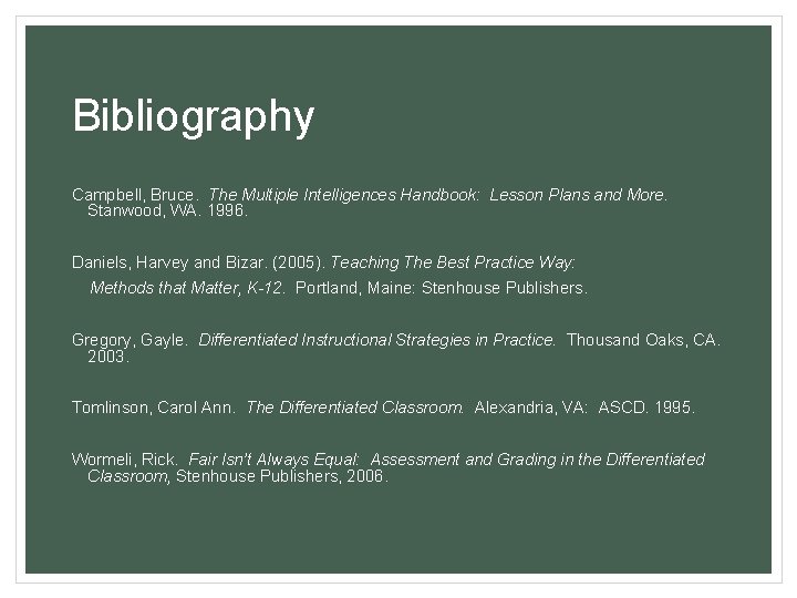 Bibliography Campbell, Bruce. The Multiple Intelligences Handbook: Lesson Plans and More. Stanwood, WA. 1996.