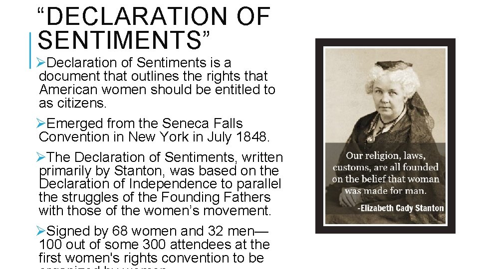 “DECLARATION OF SENTIMENTS” ØDeclaration of Sentiments is a document that outlines the rights that