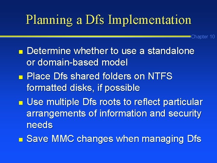 Planning a Dfs Implementation Chapter 10 n n Determine whether to use a standalone Planning a Dfs Implementation Chapter 10 n n Determine whether to use a standalone