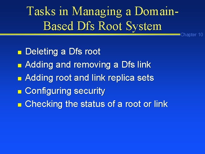 Tasks in Managing a Domain. Based Dfs Root System n n n Deleting a Tasks in Managing a Domain. Based Dfs Root System n n n Deleting a