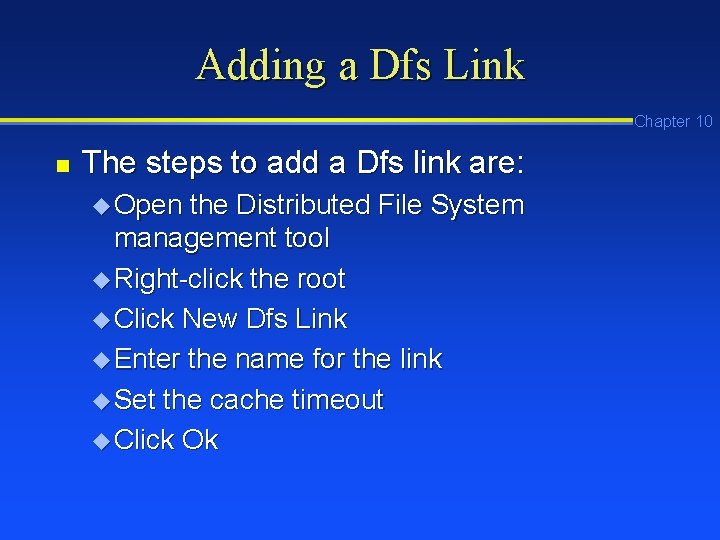 Adding a Dfs Link Chapter 10 n The steps to add a Dfs link Adding a Dfs Link Chapter 10 n The steps to add a Dfs link