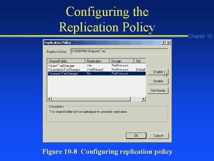 Configuring the Replication Policy Figure 10 -8 Configuring replication policy Chapter 10 Configuring the Replication Policy Figure 10 -8 Configuring replication policy Chapter 10