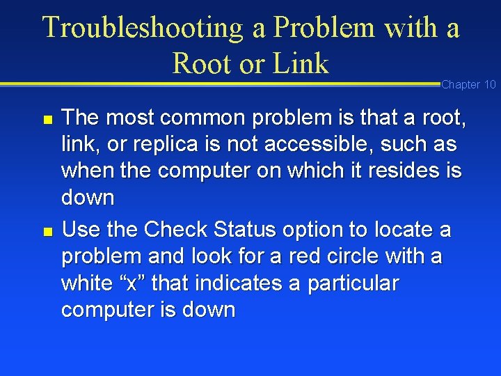 Troubleshooting a Problem with a Root or Link Chapter 10 n n The most Troubleshooting a Problem with a Root or Link Chapter 10 n n The most