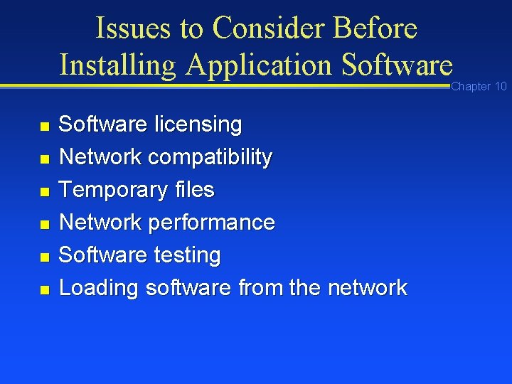 Issues to Consider Before Installing Application Software Chapter 10 n n n Software licensing Issues to Consider Before Installing Application Software Chapter 10 n n n Software licensing