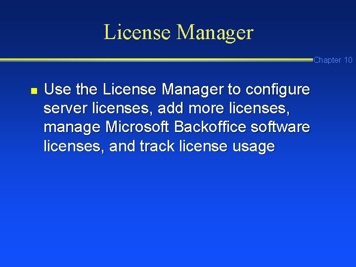 License Manager Chapter 10 n Use the License Manager to configure server licenses, add License Manager Chapter 10 n Use the License Manager to configure server licenses, add