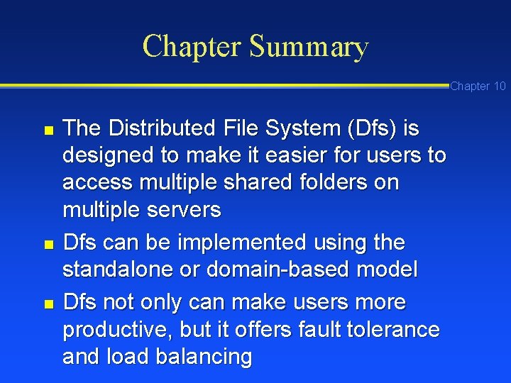 Chapter Summary Chapter 10 n n n The Distributed File System (Dfs) is designed Chapter Summary Chapter 10 n n n The Distributed File System (Dfs) is designed