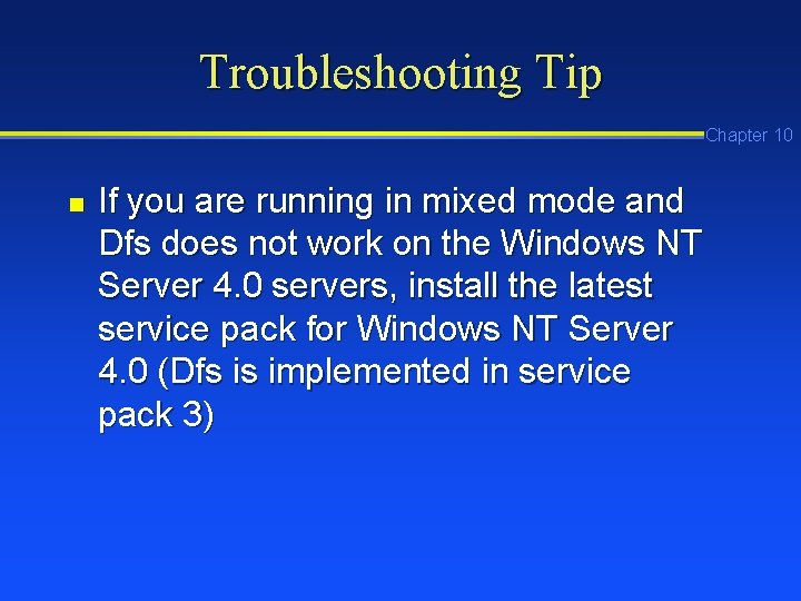 Troubleshooting Tip Chapter 10 n If you are running in mixed mode and Dfs Troubleshooting Tip Chapter 10 n If you are running in mixed mode and Dfs