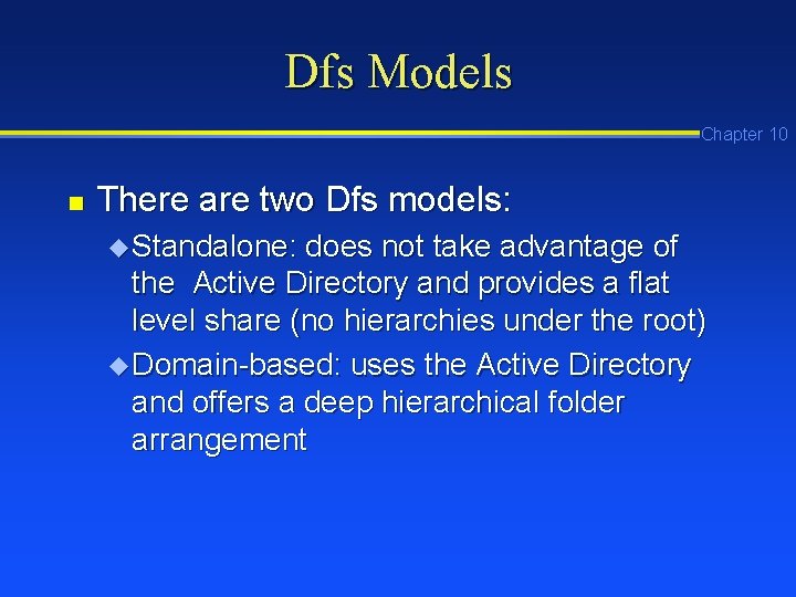 Dfs Models Chapter 10 n There are two Dfs models: u Standalone: does not Dfs Models Chapter 10 n There are two Dfs models: u Standalone: does not