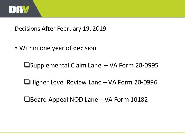 Decisions After February 19, 2019 • Within one year of decision q. Supplemental Claim
