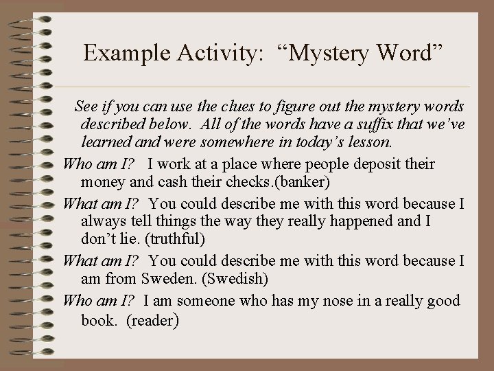 Example Activity: “Mystery Word” See if you can use the clues to figure out