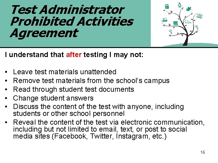 Test Administrator Prohibited Activities Agreement I understand that after testing I may not: •