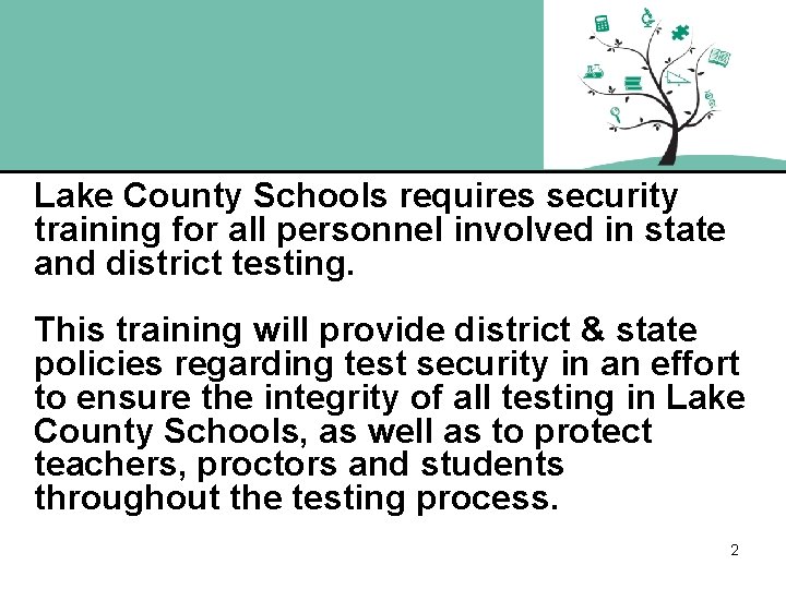 Lake County Schools requires security training for all personnel involved in state and district