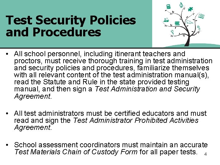 Test Security Policies and Procedures • All school personnel, including itinerant teachers and proctors,