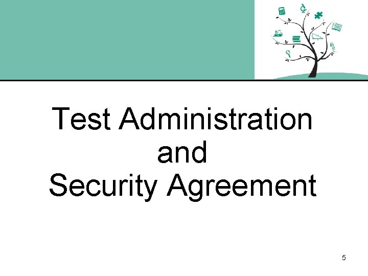 Test Administration and Security Agreement 5 