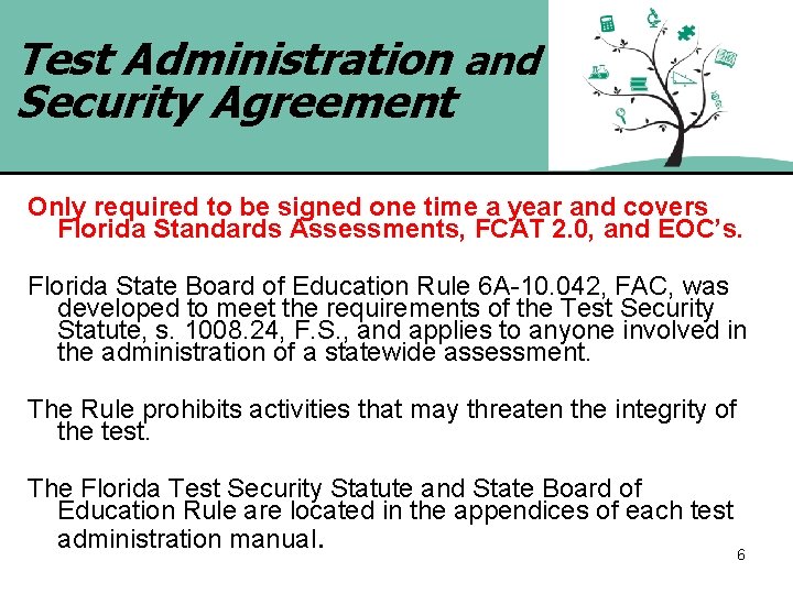 Test Administration and Security Agreement Only required to be signed one time a year