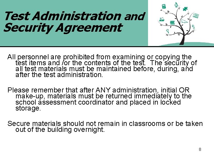 Test Administration and Security Agreement All personnel are prohibited from examining or copying the
