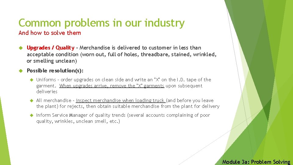 Common problems in our industry And how to solve them Upgrades / Quality -