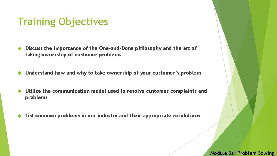 Training Objectives Discuss the importance of the One-and-Done philosophy and the art of taking