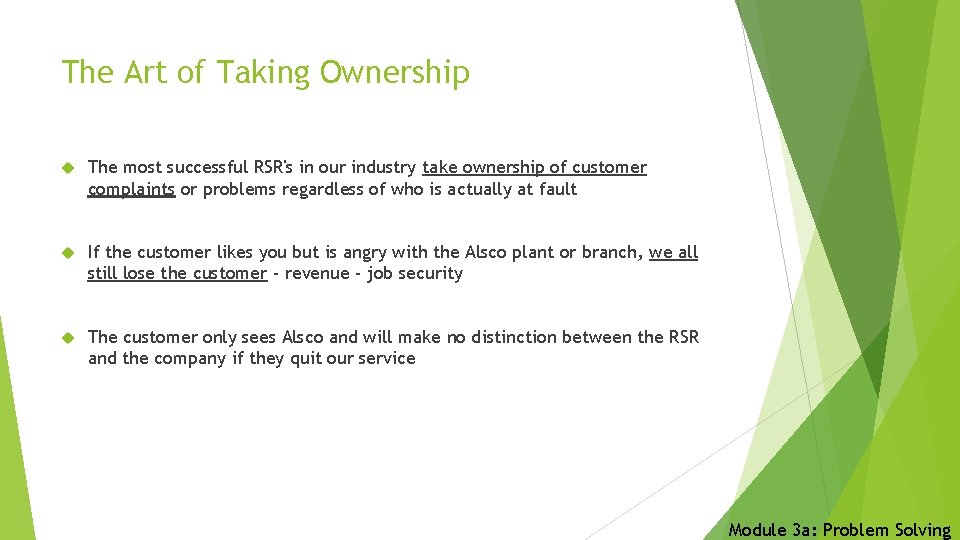 The Art of Taking Ownership The most successful RSR's in our industry take ownership