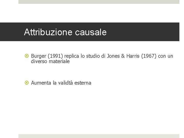 Attribuzione causale Burger (1991) replica lo studio di Jones & Harris (1967) con un
