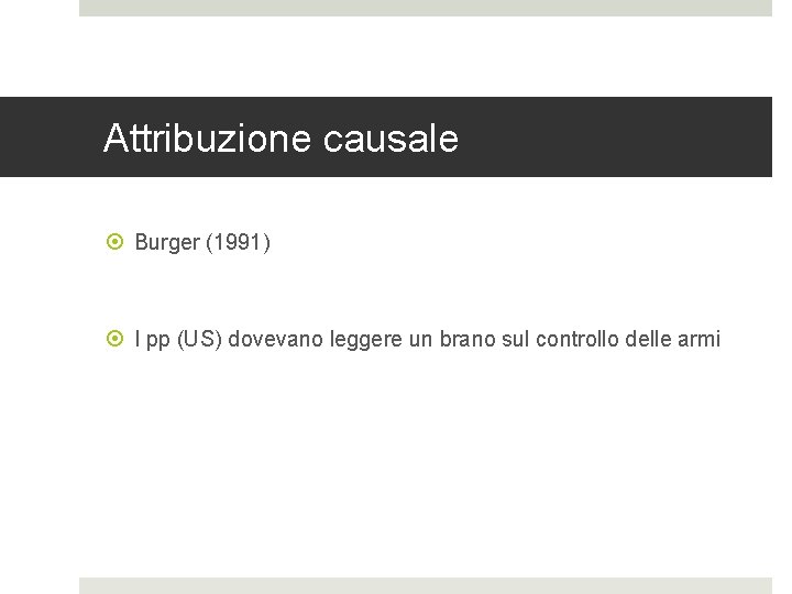 Attribuzione causale Burger (1991) I pp (US) dovevano leggere un brano sul controllo delle