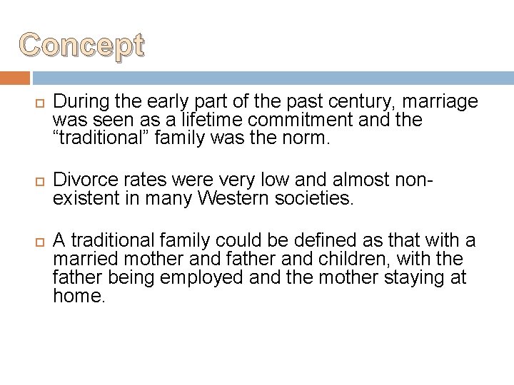 Concept During the early part of the past century, marriage was seen as a