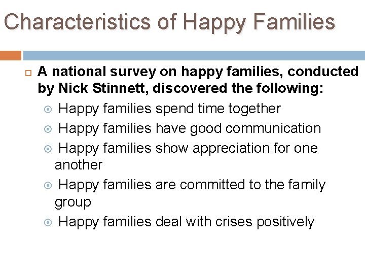 Characteristics of Happy Families A national survey on happy families, conducted by Nick Stinnett,