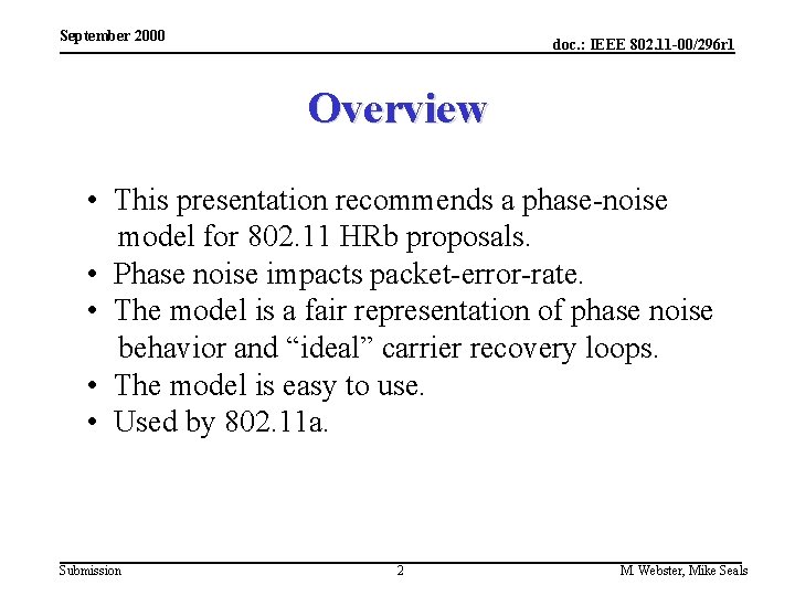 September 2000 doc. : IEEE 802. 11 -00/296 r 1 Overview • This presentation