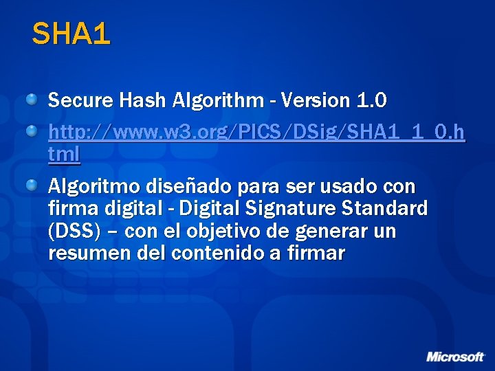 SHA 1 Secure Hash Algorithm - Version 1. 0 http: //www. w 3. org/PICS/DSig/SHA