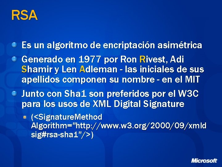 RSA Es un algoritmo de encriptación asimétrica Generado en 1977 por Ron Rivest, Adi